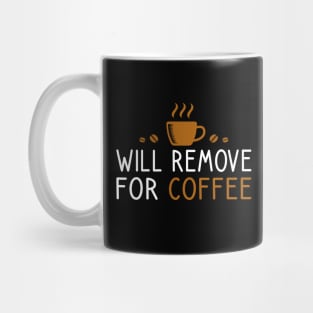 Will Remove For Coffee Mug